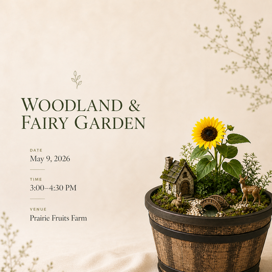 Woodland & Fairy Sunflower | May 9 | Prairie Fruits Farm